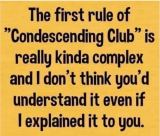 Condescending club..PNG